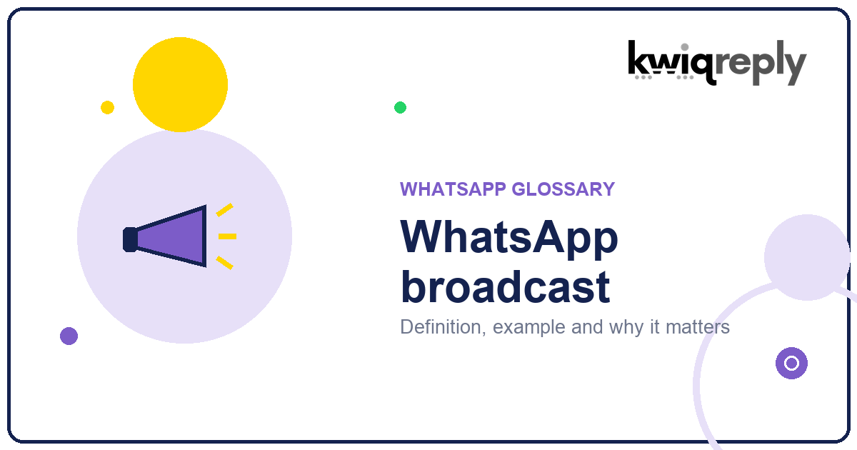 What is WhatsApp broadcast?