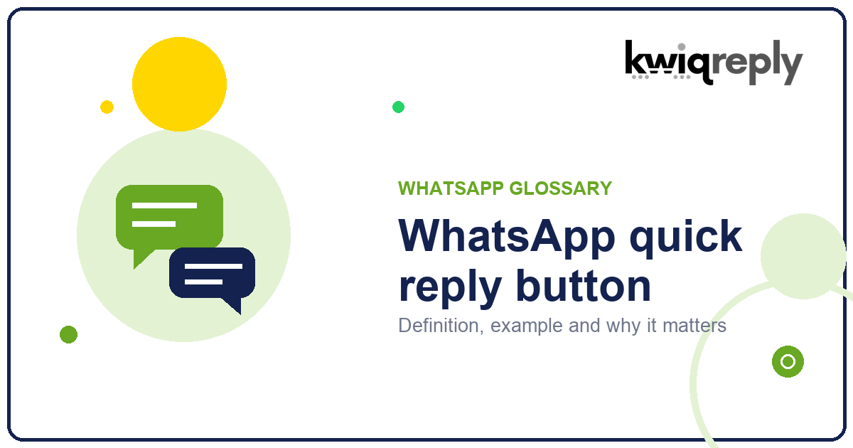 What is WhatsApp quick reply button?