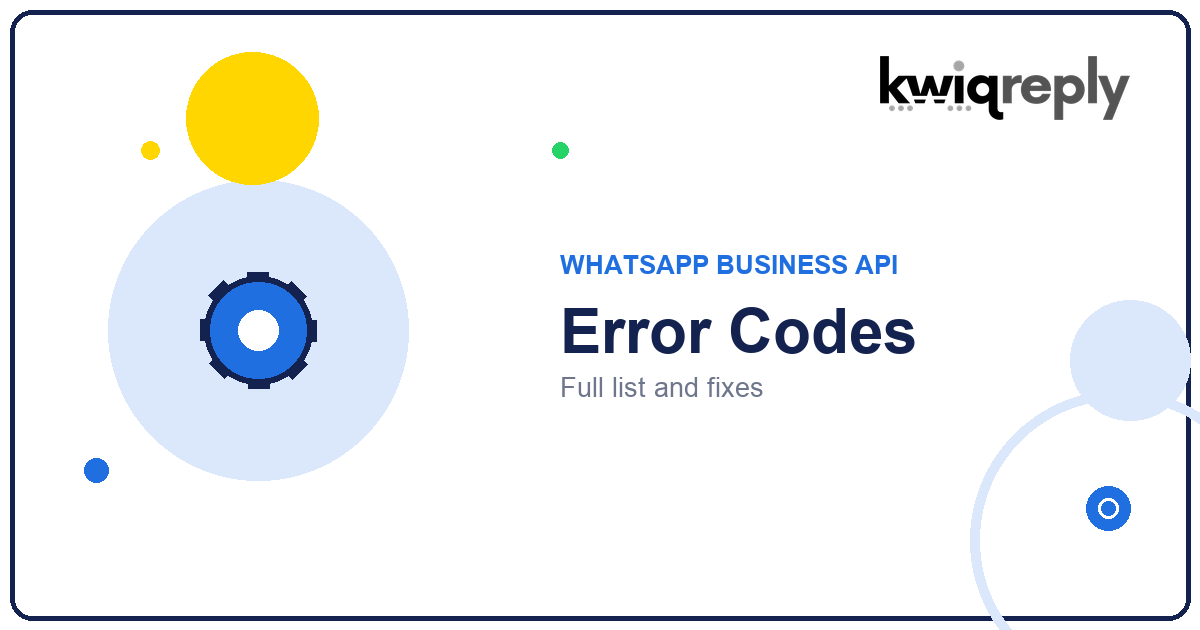 WhatsApp Business API Error Codes: Full List and Fixes (2026)