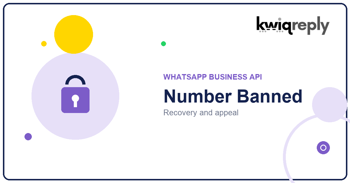 WhatsApp Number Banned or Flagged: Recovery & Appeal Guide